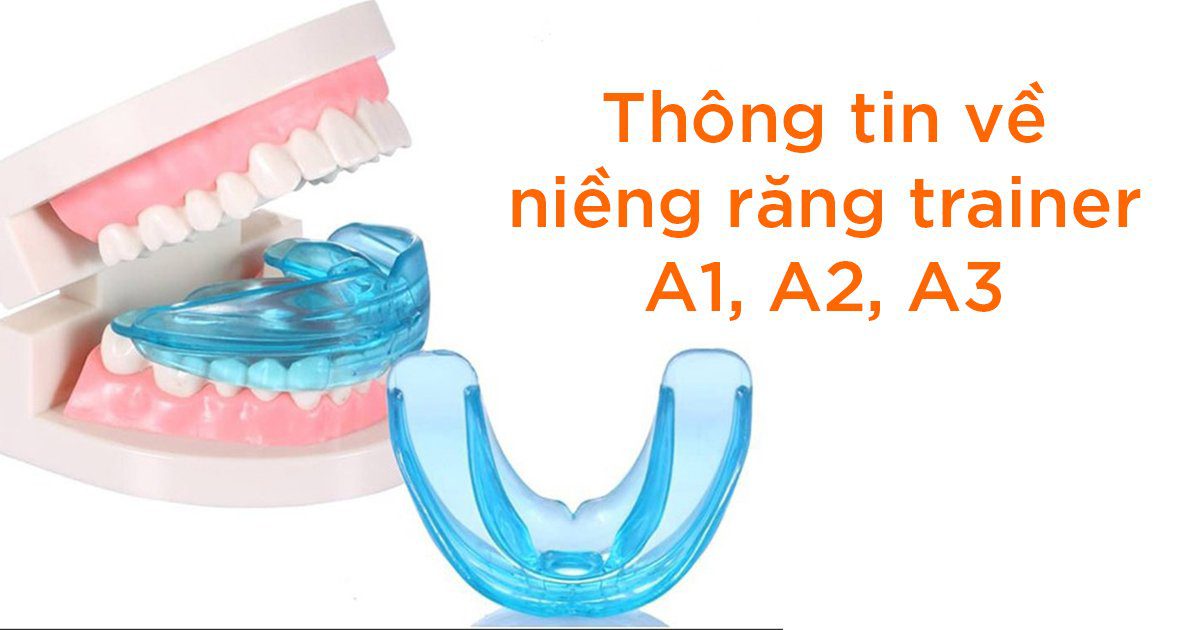 Thông tin về niềng răng trainer a1 a2 a3