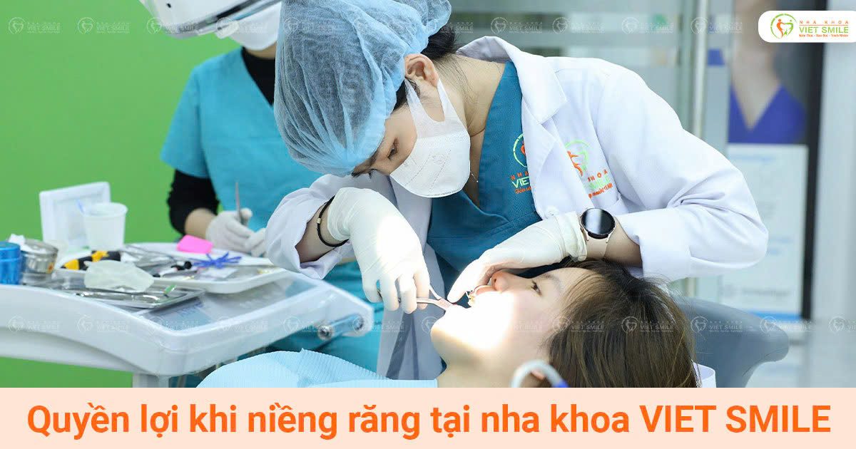 Quyền lợi khi niềng răng tại nha khoa viet smile